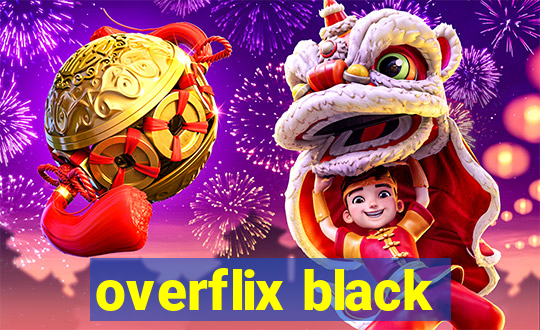 overflix black